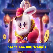 barcelona multicanais